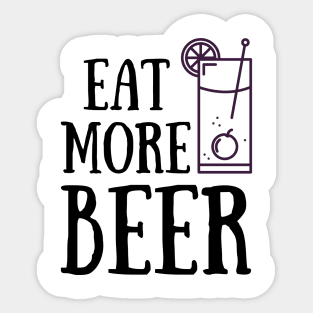 Eat More Beer - Funny Beer Quote For Funny People, Beer Fans Gifts, Beer Lovers Sticker